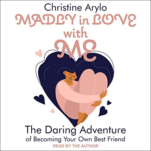 Madly in Love with ME by Christine Arylo