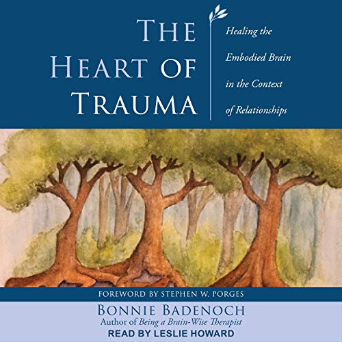 The Heart of Trauma by Bonnie Badenoch