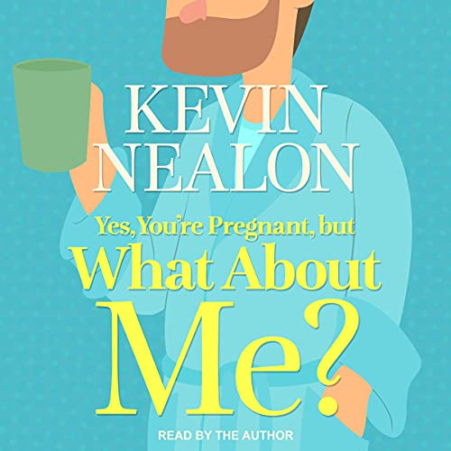 Yes, You're Pregnant, But What About Me?