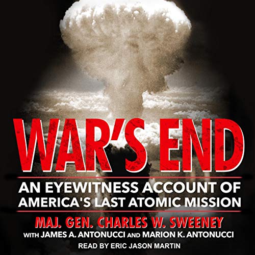 War's End by Maj. Gen. Charles W. Sweeney