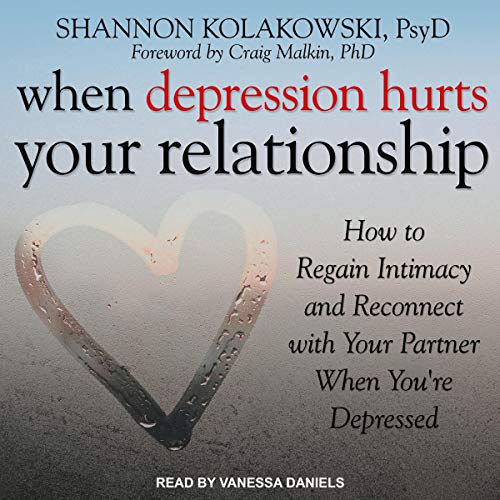 When Depression Hurts Your Relationship by Shannon Kolakowski PsyD