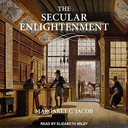 The Secular Enlightenment by Margaret Jacob