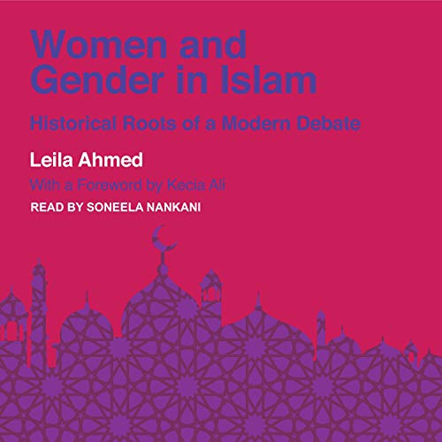Women and Gender in Islam by Leila Ahmed