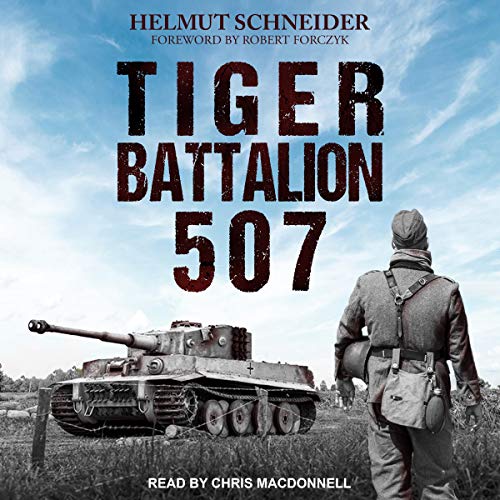 Tiger Battalion 507 by Helmut Schneider