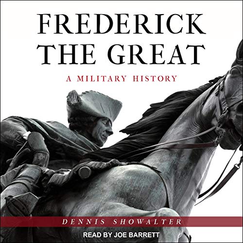 Frederick the Great by Dennis Showalter