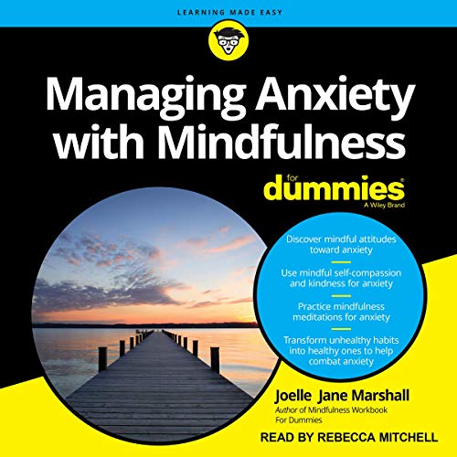 Managing Anxiety with Mindfulness For Dummies by Joelle Jane Marshall