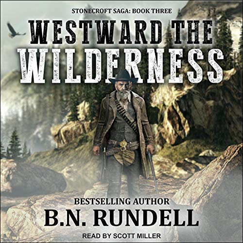 Westward The Wilderness by B.N. Rundell