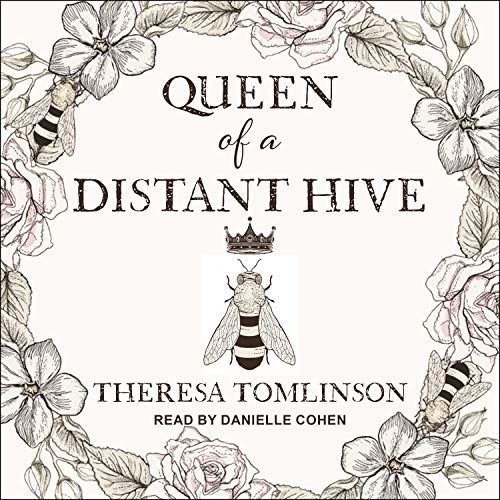 Queen of a Distant Hive by Theresa Tomlinson