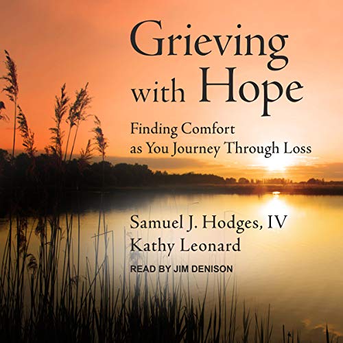 Grieving with Hope by Samuel J. Hodges IV