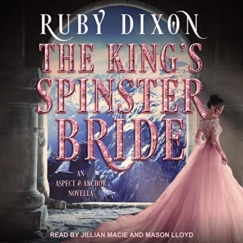The King's Spinster Bride by Ruby Dixon
