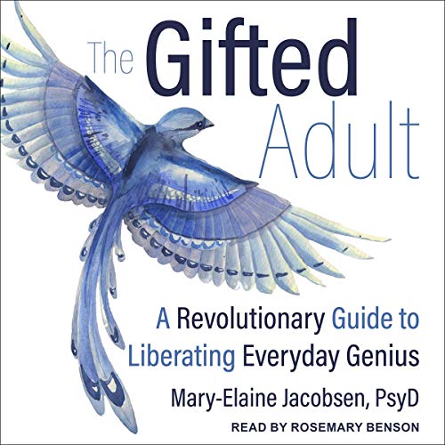 The Gifted Adult by Mary-Elaine Jacobsen PsyD