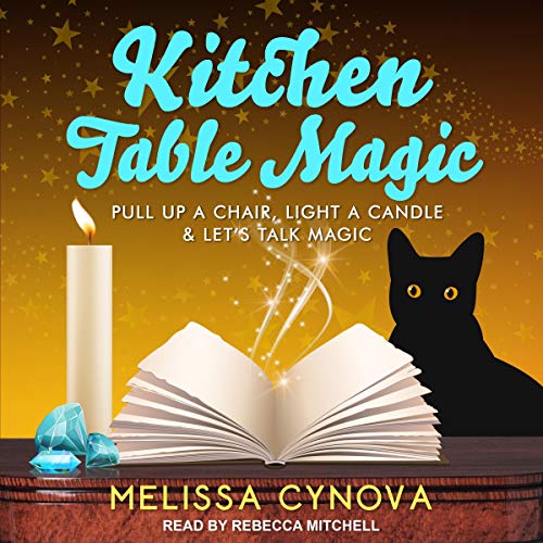Kitchen Table Magic by Melissa Cynova