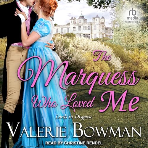 The Marquess Who Loved Me