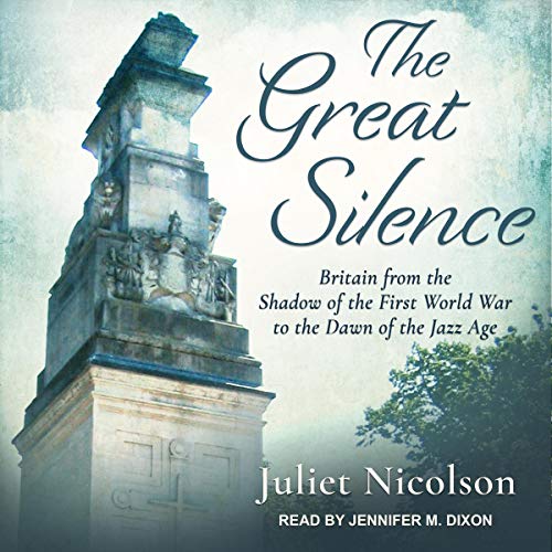 The Great Silence by Juliet Nicolson