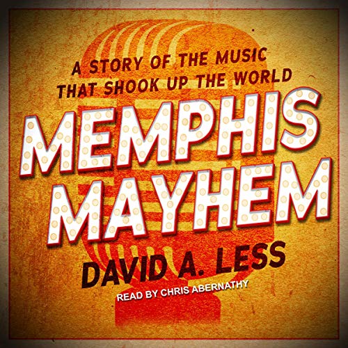 Memphis Mayhem by David A. Less