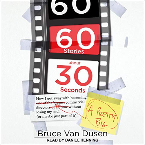60 Stories About 30 Seconds by Bruce Van Dusen