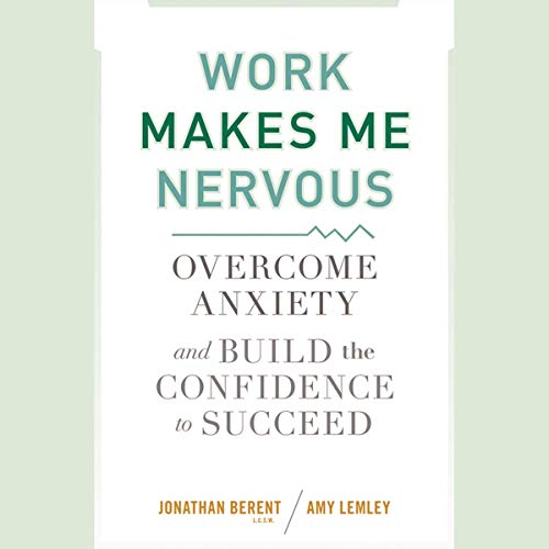 Work Makes Me Nervous by Jonathan Berent