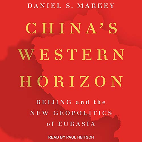 China's Western Horizon by Daniel Markey