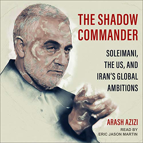 The Shadow Commander by Arash Azizi