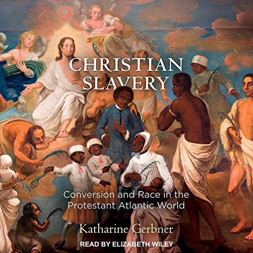 Christian Slavery by Katharine Gerbner