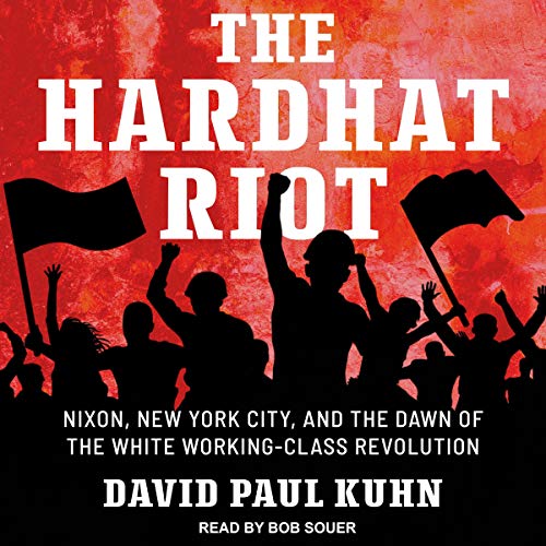 The Hardhat Riot by David Paul Kuhn