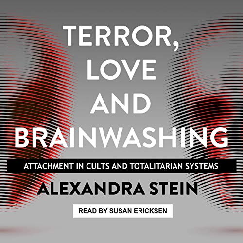 Terror, Love and Brainwashing by Alexandra Stein