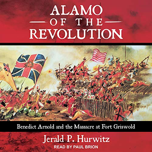 Alamo of the Revolution by Jerald P. Hurwitz