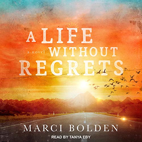 A Life Without Regrets by Marci Bolden