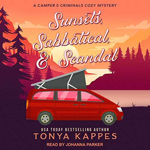 Sunsets, Sabbatical, & Scandal by Tonya Kappes