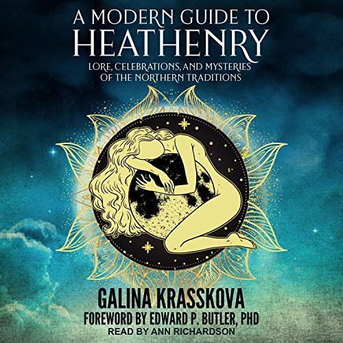 A Modern Guide to Heathenry by Galina Krasskova