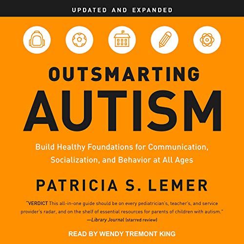 Outsmarting Autism, Updated and Expanded by Patricia S. Lemer