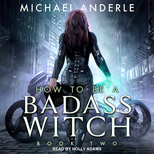 How To Be a Badass Witch II by Michael Anderle