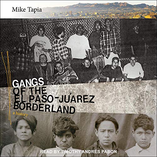 Gangs of the El Paso-Ju&aacute;rez Borderland