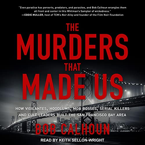 The Murders That Made Us by Bob Calhoun