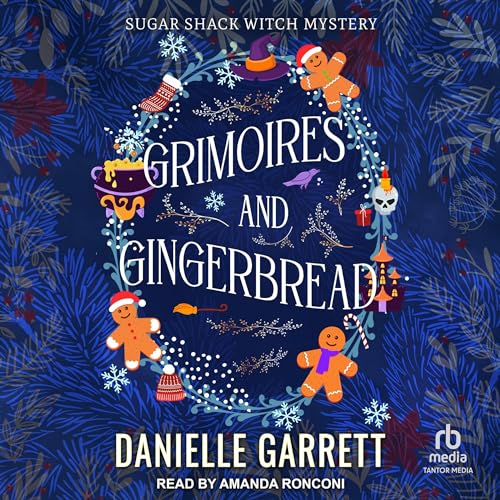 Grimoires and Gingerbread by Danielle Garrett