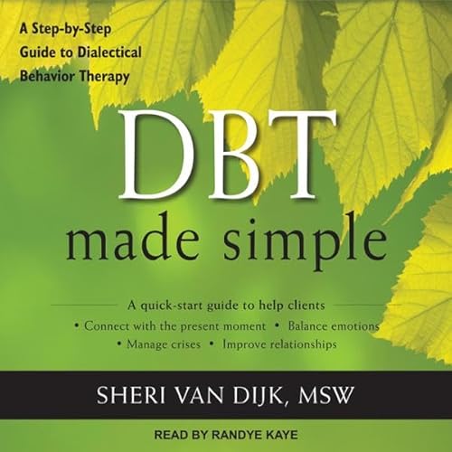 DBT Made Simple by Sheri Van Dijk MSW