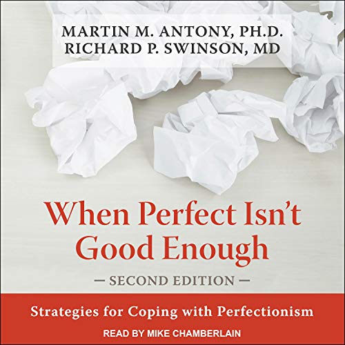 When Perfect Isn't Good Enough by Martin M. Antony PhD