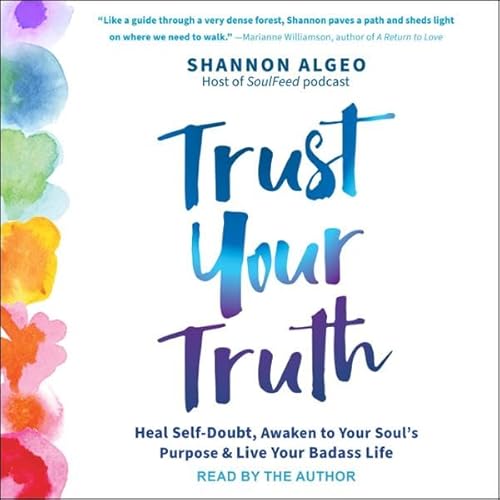Trust Your Truth by Shannon Algeo