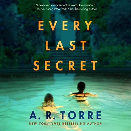 Every Last Secret by A. R. Torre