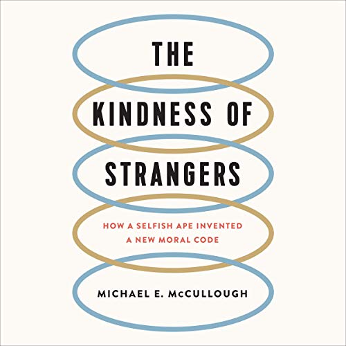 The Kindness of Strangers by Michael E. McCullough