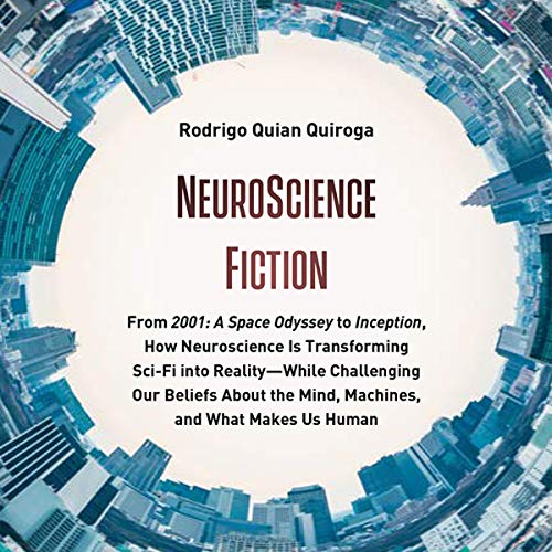 NeuroScience Fiction by Rodrigo Quian Quiroga