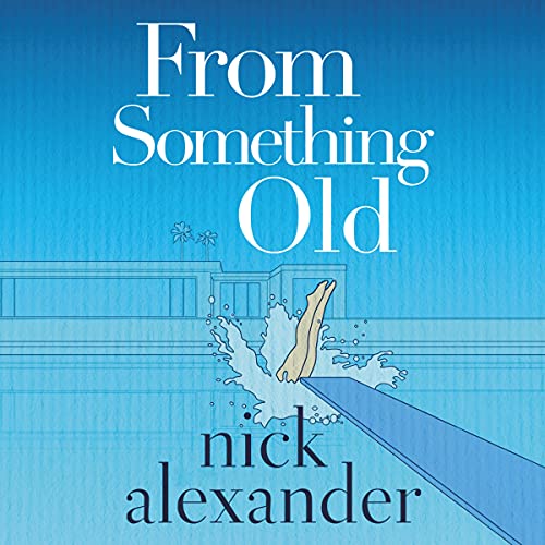 From Something Old by Nick Alexander