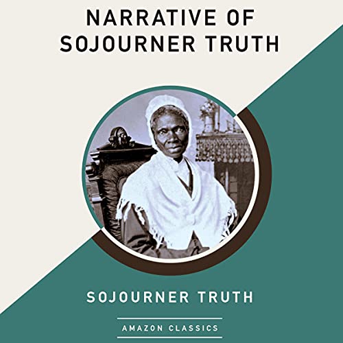 Narrative of Sojourner Truth (AmazonClassics Edition) by Sojourner Truth