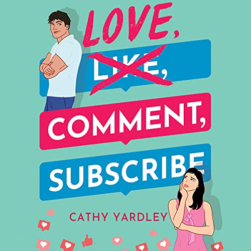 Love, Comment, Subscribe by Cathy Yardley