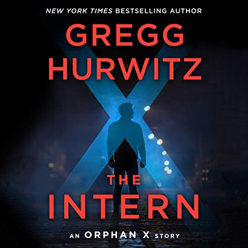 The Intern: An Orphan X Short Story by Gregg Hurwitz
