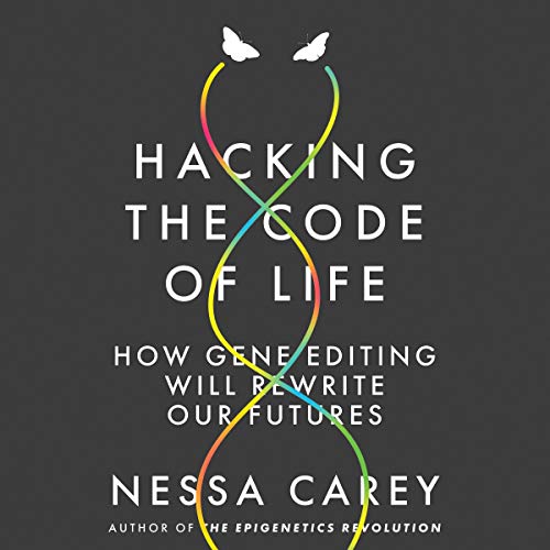 Hacking the Code of Life by Nessa Carey