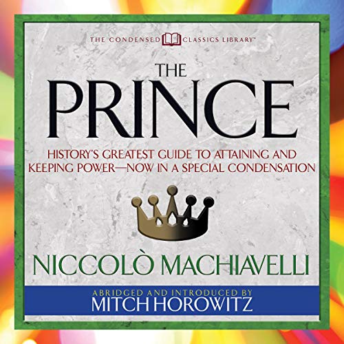 The Prince (Condensed Classics) by Niccolò Machiavelli