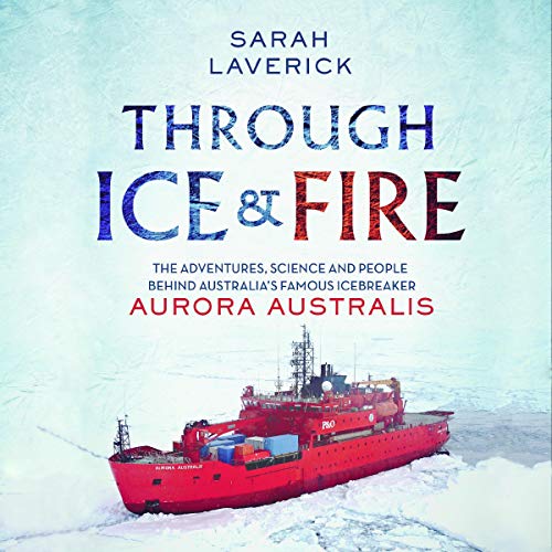 Through Ice &amp; Fire by Sarah Laverick
