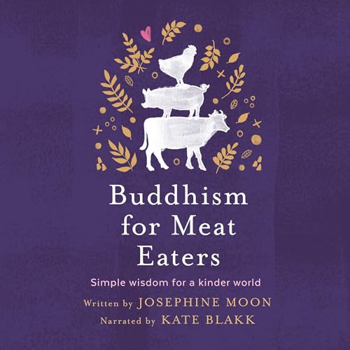 Buddhism for Meat Eaters by Josephine Moon