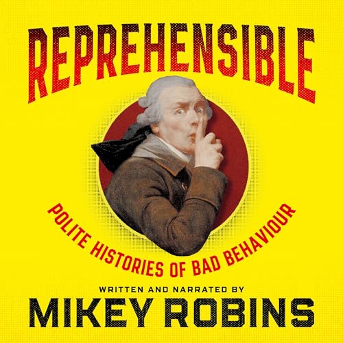 Reprehensible by Mikey Robins